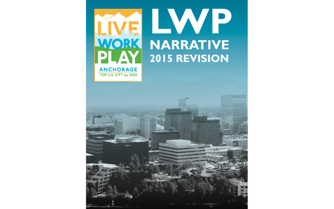 Live. Work. Play. Narrative, 2015 Revision